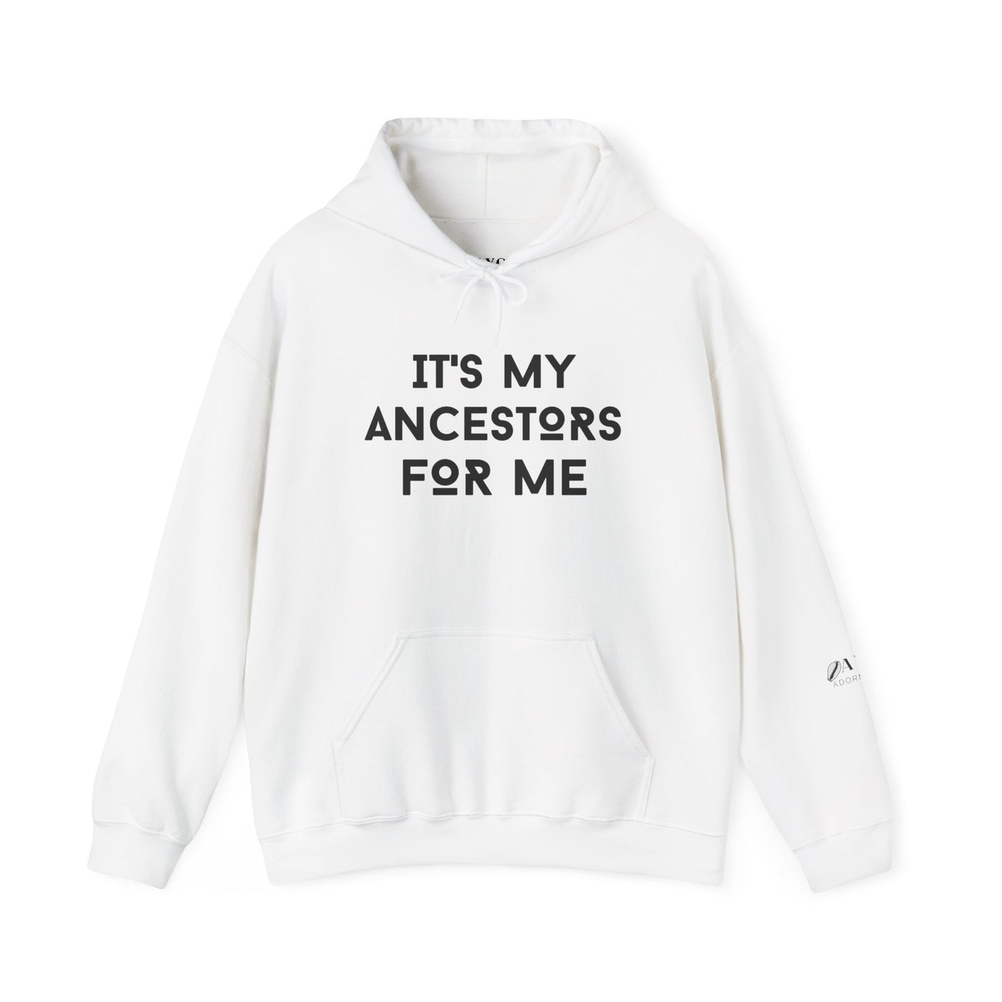 "It's My Ancestors for Me"- Unisex Hoodie