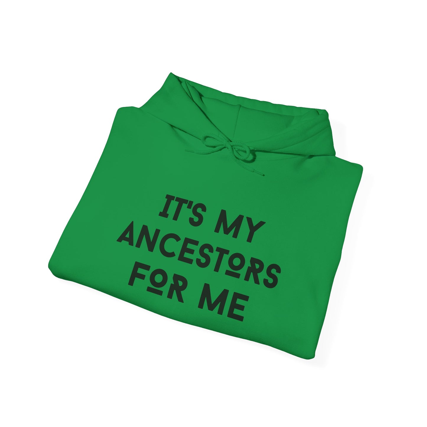 "It's My Ancestors for Me"- Unisex Hoodie