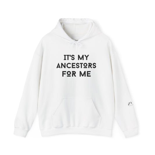 "It's My Ancestors for Me"- Unisex Hoodie